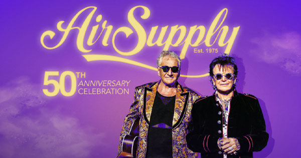 AIR SUPPLY – 50TH ANNIVERSARY CELEBRATION