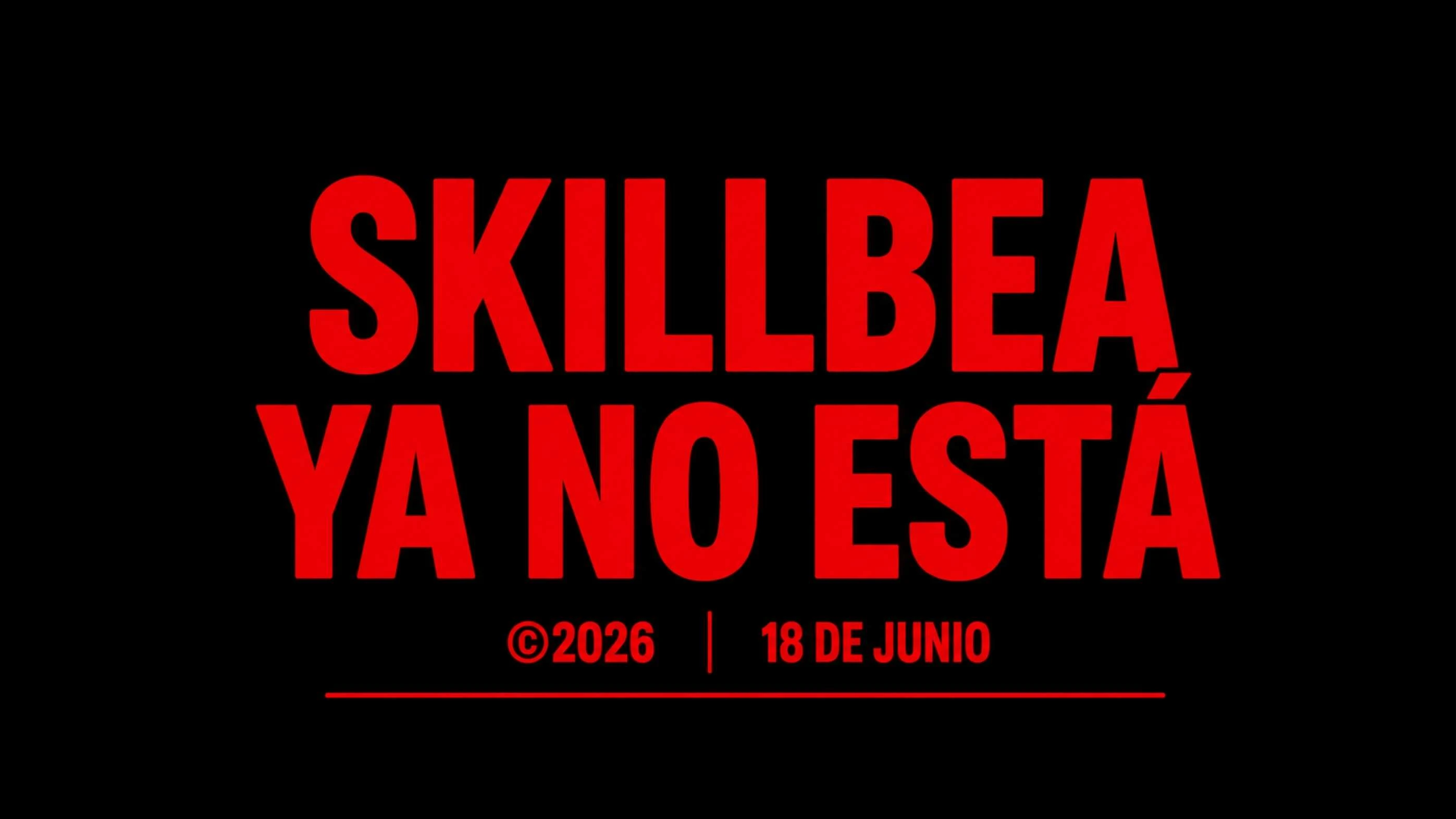 Skillbea Ya No Está
