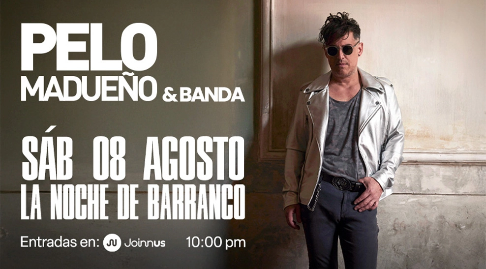 PELO MADUEÑO vuelve a La Noche de Barranco